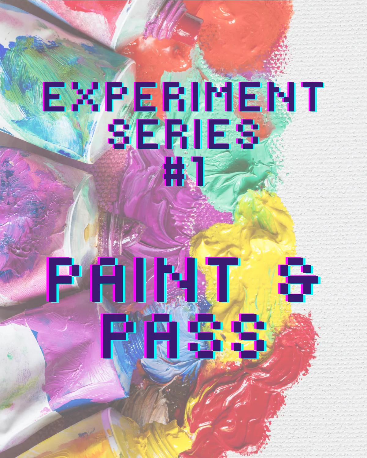 Paint & Pass Experiment